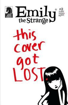 Emily the Strange: This Cover Got Lost v. 2 - Book #2 of the Emily the Strange Dark Horse Comics Book series