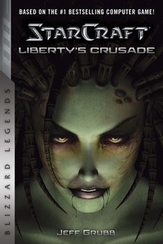 StarCraft: Liberty's Crusade (StarCraft: Blizzard Legends)