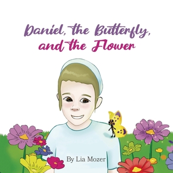 Paperback Daniel, the Butterfly, and the Flower Book