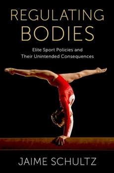 Hardcover Regulating Bodies: Elite Sport Policies and Their Unintended Consequences Book