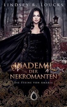 Akademie der Nekromanten (Die Steine Von Amaria) (German Edition)