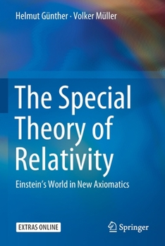 Paperback The Special Theory of Relativity: Einstein's World in New Axiomatics Book