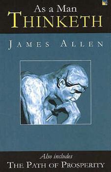 As a Man Thinketh / The Path of Prosperity