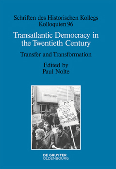 Hardcover Transatlantic Democracy in the Twentieth Century: Transfer and Transformation Book