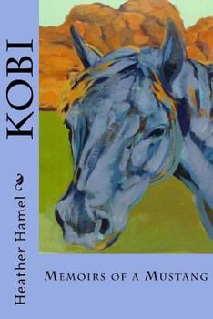 Paperback Kobi: Memoirs of a Mustang Book