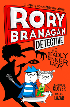 The Deadly Dinner Lady - Book #4 of the Rory Branagan