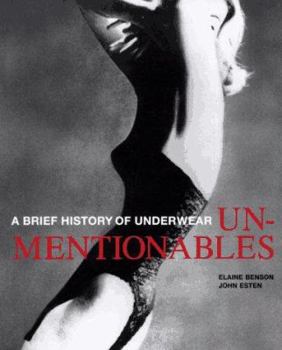 Hardcover Unmentionables: A Brief History of Underwear Book