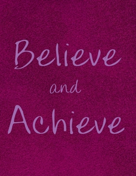 Believe and Achieve: Purple Large Lined Journal 8.5 x 11 300 Pages