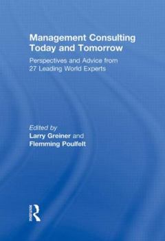Hardcover Management Consulting Today and Tomorrow: Perspectives and Advice from 27 Leading World Experts Book