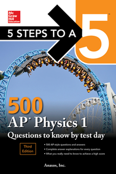 Paperback 5 Steps to a 5: 500 AP Physics 1 Questions to Know by Test Day, Third Edition Book