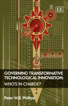 Hardcover Governing Transformative Technological Innovation: Who's in Charge? Book