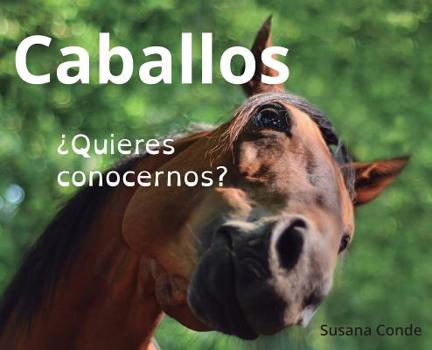 Hardcover Caballos: ¿Quieres conocernos? [Spanish] Book