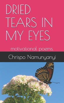 Paperback Dried Tears in My Eyes: motivational poems. Book