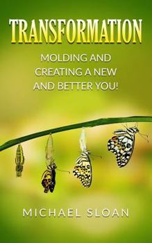 Paperback Transformation: Molding And Creating A New And Better You! Book