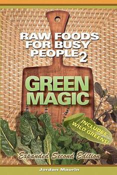 Paperback Raw Foods For Busy People 2: Green Magic Book