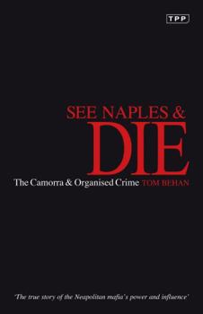 Paperback See Naples and Die: The Camorra and Organised Crime Book