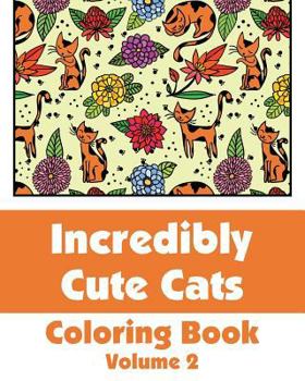 Incredibly Cute Cats Coloring Book