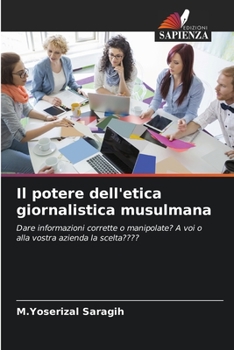 Il potere dell'etica giornalistica musulmana (Italian Edition)