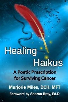Paperback Healing Haikus: A Poetic Prescription for Surviving Cancer Book