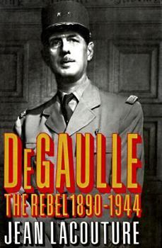 Hardcover De Gaulle: The Rebel 1890-1944 Book