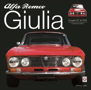 Paperback Alfa Romeo Giulia GT & GTA: Paperback Edition Book