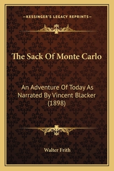 Paperback The Sack Of Monte Carlo: An Adventure Of Today As Narrated By Vincent Blacker (1898) Book