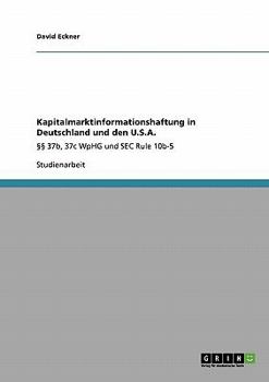 Paperback Kapitalmarktinformationshaftung in Deutschland und den U.S.A.: §§ 37b, 37c WpHG und SEC Rule 10b-5 [German] Book