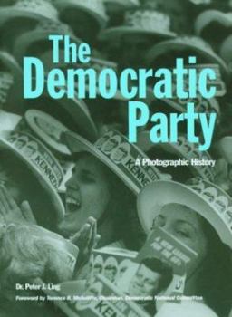 Hardcover The Democratic Party: A Photographic History Book