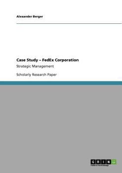Paperback Case Study - FedEx Corporation: Strategic Management Book