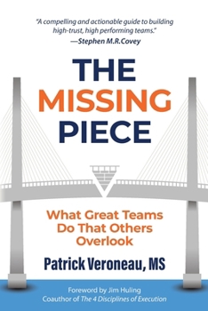 Paperback The Missing Piece: What Great Teams Do That Others Overlook Book