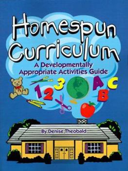 Paperback Homespun Curriculum: A Developmentally Appropriate Activities Guide Book
