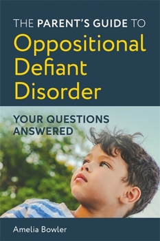 Paperback The Parent's Guide to Oppositional Defiant Disorder: Your Questions Answered Book