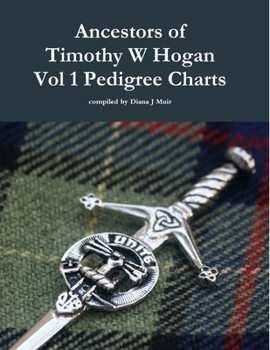 Paperback Ancestors of Timothy W Hogan Vol. 1 Pedigree Charts Book