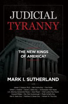 Paperback Judicial Tyranny - The New Kings of America Book