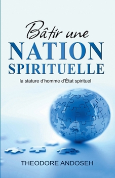 Paperback Bâtir une nation spirituelle: la stature d'homme d'État spirituel [French] Book