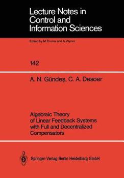 Paperback Algebraic Theory of Linear Feedback Systems with Full and Decentralized Compensators Book