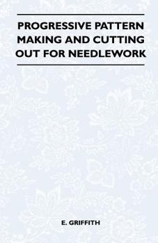 Paperback Progressive Pattern Making and Cutting Out for Needlework Book