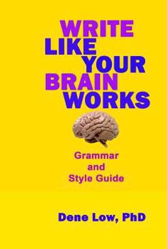 Paperback Write Like Your Brain Works: Grammar and Style Guide Book
