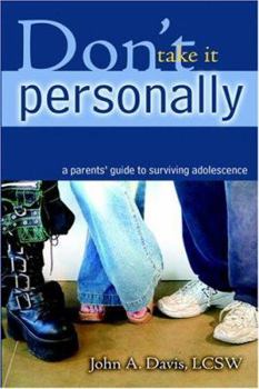 Paperback Don't Take It Personally: A Parent's Guide to Surviving Adolescence Book