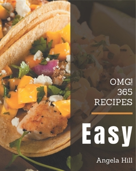Paperback OMG! 365 Easy Recipes: Easy Cookbook - Where Passion for Cooking Begins Book