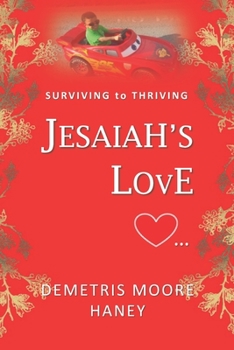 Paperback Jesaiah's Love: Surviving to Thriving Book