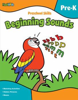 Paperback Preschool Skills: Beginning Sounds (Flash Kids Preschool Skills) Book