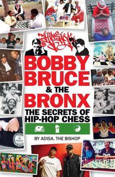 Paperback Bobby, Bruce & the Bronx: The Secrets of Hip-Hop Chess Book