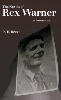Hardcover The Novels of Rex Warner: An Introduction Book