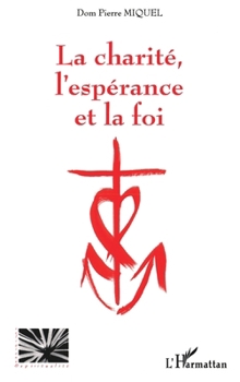 La Charité, l'Espérance Et La Foi (Religions Et Spiritualité) (French Edition)