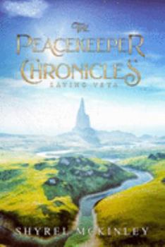 Paperback The Peacekeeper Chronicles: Saving Veya Book