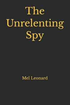 Paperback The Unrelenting Spy Book