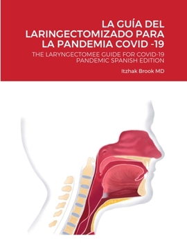 Paperback La Gu?a del Laringectomizado Para La Pandemia Covid -19: The Laryngectomee Guide for Covid-19 Pandemic Spanish Edition [Spanish] Book