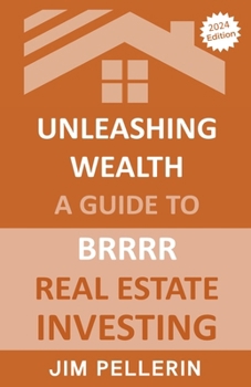 Paperback Unleashing Wealth: A Guide to BRRRR Real Estate Investing Book