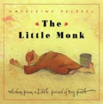 Paperback The Little Monk: Wisdom from a Little Friend of Big Faith Book